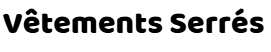 Vêtements Serrés